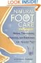 Natural Foot Care: Herbal Treatments, Massage, and Exercises for Healthy Feet