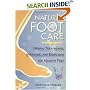 Natural Foot Care: Herbal Treatments, Massage, and Exercises for Healthy Feet