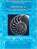 Workshop Physics Activity Guide, Module III: Heat Temperature and Nuclear Radiation