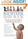 The Kidfixer Baby Book: An Easy-to-Use Guide to Your Baby's First Year