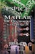 PSPICE and MATLAB for Electronics: An Integrated Approach (Vlsi Circuits)
