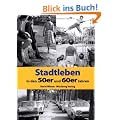 Stadtleben in den 50er und 60er Jahren