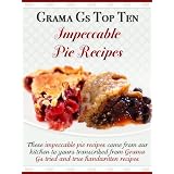 Pie Recipes from Scratch (Grama G's Top Homemade Recipes From Scratch) ~ Rose Taylor