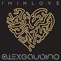 Alex Gaudino - I'm In Love