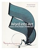 Word into art : artists of the modern Middle East