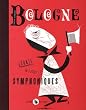 Bologne : Conte en 3 actes symphoniques