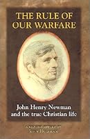 The Rule of Our Warfare: John Henry Newman and the True Christian Life
