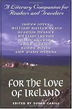 For the Love of Ireland: A Literary Companion for Readers and Travelers