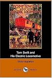 Tom Swift and His Electric Locomotive, or, Two Miles a Minute on the Rails