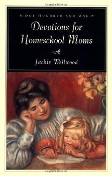 One Hundred and One Devotions for Homeschool Moms