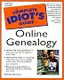 The Complete Idiot's Guide to Online Genealogy