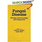 Fungal Disease: Biology: Immunology, and Diagnosis (Basic and Clinical Dermatology Series,... by Paul Jacobs