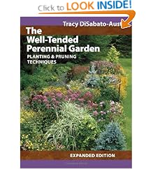 The Well-Tended Perennial Garden: Planting and Pruning Techniques