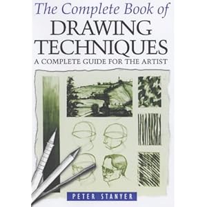 Complete Book of Drawing Techniques - Peter Stanyer