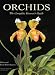 Orchids: The Complete Grower's Guide