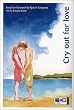 Cry out for love