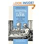 Learning to Look: A Handbook for the Visual Arts (Phoenix Books)