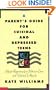 A Parent's Guide for Suicidal and Depressed Teens: Help for Recognizing if a Child is in Crisis and What to Do About It