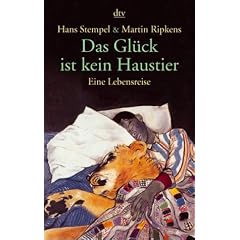 Das Gl�ck ist kein Haustier: Eine Lebensreise
