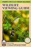 Puerto Rico & Virgin Islands Wildlife Viewing Guide (Wildlife Viewing Guides Series)