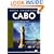 Moon Handbooks Cabo: LA Paz to Cabo San Lucas (Moon Handbooks : Cabo)