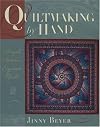 Quiltmaking by Hand: Simple Stitches, Exquisite Quilts