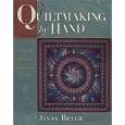 Quiltmaking by Hand: Simple Stitches, Exquisite Quilts by  Jinny Beyer