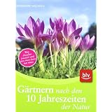 G�rtnern nach den 10 Jahreszeiten der Naturvon "Bernhard Michels"