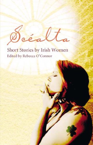 Scéalta: Short Stories by Irish Women (Short Stories by Women from Around the World)