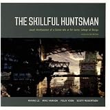 The Skillful Huntsman: Visual Development of a Grimm Tale at Art Center College of Design: Visual Development of a Grimm Tale at Art College of Designvon "Khang Le"