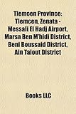Tlemcen Province Tlemcen Province: Tlemcen, Zenata - Messali El Hadj Airport, Marsa Ben M'Hidi Tlemcen, Zenata - Messali El Hadj Airport, Marsa Ben M'-
