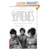 The Supremes: A Saga of Motown Dreams, Success, and Betrayal