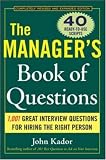 The Manager s Book of Questions: 1001 Great Interview Questions for Hiring the Best Person