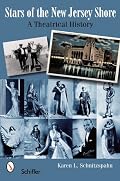 Stars of the New Jersey Shore: A Theatrical History 1860s-1930s