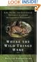 Where the Wild Things Were: Life, Death, and Ecological Wreckage in a Land of Vanishing Predators