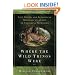 Where the Wild Things Were: Life, Death, and Ecological Wreckage in a Land of Vanishing Predators