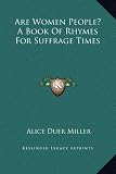 Are Women People? A Book Of Rhymes For Suffrage Times