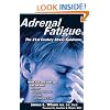 Adrenal Fatigue: The 21st Century Stress Syndrome