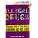 Illegal Drugs: A Complete Guide to their History, Chemistry, Use, and Abuse