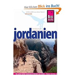 Jordanien: Reisen zwischen Jordan, W�ste und Rotem Meer