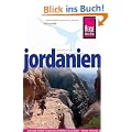 Jordanien: Reisen zwischen Jordan, W�ste und Rotem Meer