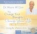 Dr. Wayne W. Dyer: The Change Your Thoughts-Change Your Life Live Seminar (Audio CD)