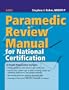 Paramedic Review Manual for National Certification