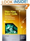 Thin Film Solar Cells: Fabrication, Characterization and Applications (Wiley Series in Materials for Electronic & Optoelectronic Applications)