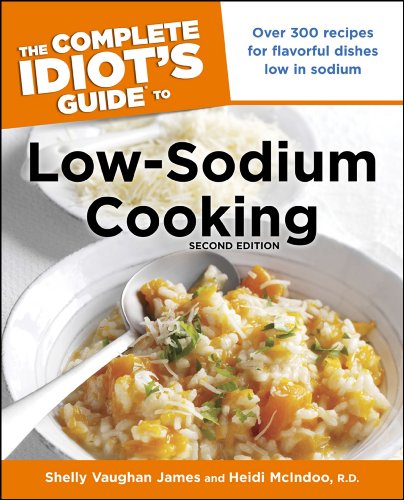 The Complete Idiot's Guide to Low-Sodium Cooking, 2nd Edition (Idiot's Guides)
