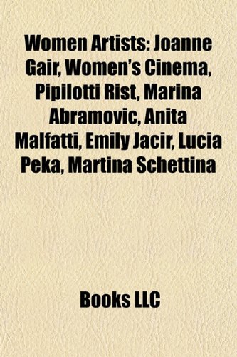 Produkt-Bild: Women Artists: Joanne Gair, Women's Cinema, Pipilotti Rist, Marina Abramovi, Anita Malfatti, Emily Jacir, Lucia Peka, Martina Schetti