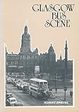 Glasgow bus scene : a mainly nostalgic glimpse of buses in and around the city from the days of the horse bus onwards