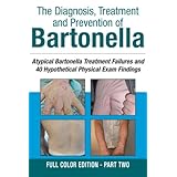 the diagnosis treatment and prevention of bartonella atypical bartonella treatment failures and 40 hypothetical
