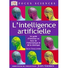 L'intelligence artificielle : Un guide d'initiation au futur de l'informatique et de la robotique