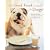 The Good Food Cookbook for Dogs: 50 Homemade Recipes for Health and Happiness